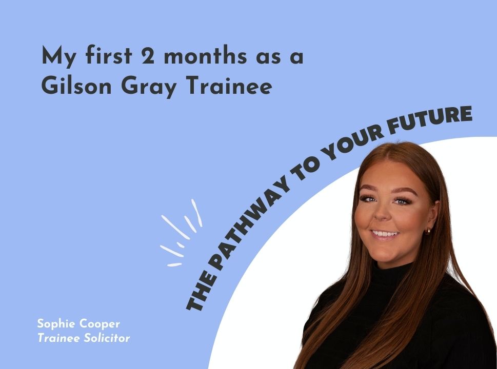 Reflecting upon my first 2 months as a Gilson Gray Trainee - Gilson Gray